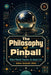 The Philosophy of Pinball: What Pinball Teaches Us About Life by Adam Godwin (Ma)