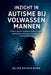 Inzicht in autisme bij volwassen mannen: Subtiele signalen herkennen, relaties versterken, zelfvertrouwen opbouwen en je weg vinden in het dagelijks l by Julian Archer Wynn