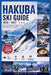 Hakuba Ski Guide 2026/2027: Choose the Best Resorts, Navigate Transport from Tokyo & Avoid Common Mistakes When Planning Your Japan Ski Trip by Daniel K. Sutton