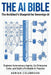 The AI Bible - The Architect's Blueprint for Sovereign AI: Engineer Autonomous Agents, Cut Enterprise Costs, and Build a Profitable AI Practice by Adrian Colebrook