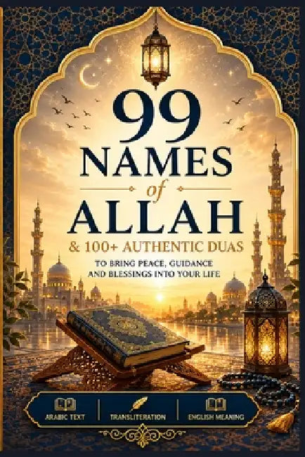 99 Names of Allah & 100+ Authentic Duas: Arabic Text, Transliteration and English Meaning by Guided Hearts Press