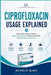 Ciprofloxacin Usage Explained by Nicholas Blake