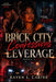 Brick City Confessions: Leverage by Raven L. Carter