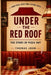 Under The Red Roof: The Story of Pizza Hut by Thomas John