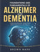 Foundations and Fundamentals of Alzheimer and Dementia by Brown Mark