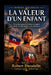 La Valeur d'Un Enfant: Ce qu'une Promesse Brisée M'a Appris sur la Vraie Justice et la Croissance by Dieudelin Arcangel Legrand -. Br Robert
