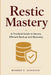 Restic Mastery: A Practical Guide to Secure, Efficient Backup and Recovery by Robert U. Johnson