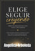 Elige Seguir Creyendo by Angelica Arboleda
