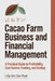 Cacao Farm Business and Financial Management: A Practical Guide to Profitability, Cost Control, Funding, and Scaling by Danny Munrow, Lilly Van Der Post