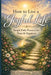 How to Live a Joyful Life: Simple Daily Practices for Peace & Happiness by Mehransh Singh, Ikvinderpal Singh