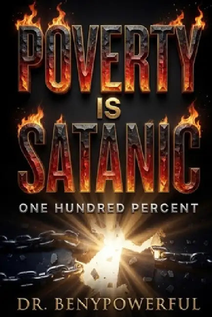 Poverty Is Satanic by Benypowerful