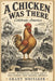 A CHICKEN WAS THERE Celebrate America: Funny Historical Stories About the Events That Shaped America by Grant Whitaker