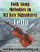 Folk Song Melodies in All Key Signatures CELLO by Robert Anthony