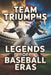 Team Triumphs: Legends of Baseball Eras by Kimberly Roberts