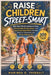 Raise Children Street-Smart: 300 Real-World Lessons to Raise Emotionally Strong, Aware, and Fearlessly Independent Kids Who Think for Themselves and T by Marinda G. Thibault