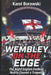 Wembley on the Edge: The Night That English Football Nearly Caused a Tragedy by Karol Borawski