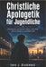 Christliche Apologetik für Jugendliche: Beantworte schwierige Fragen, verteidige deinen Glauben und bleib stark by Leon J. Blackwood