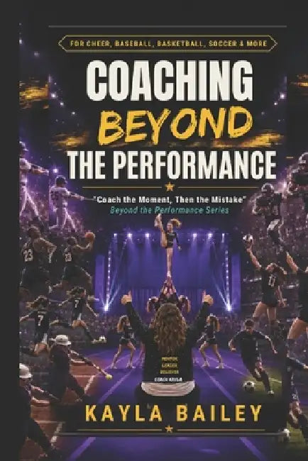 Coaching Beyond the Performance: "Coach the Moment, Then the Mistake" by Kayla Lee Bailey