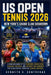 US Open Tennis 2026: New York's Grand Slam Showdown: A Complete Guide to the Champions, Rising Stars, Rivalries, Fan Week, and Unforgettable Moments T by Kenneth D. Contreras