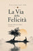 La Via della Felicità: Racconti, esercizi e riflessioni. Storie ZEN. by Culturando 0. 0.