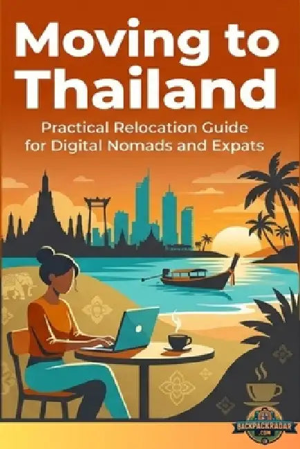 Moving To Thailand: Practical Relocation Guide for Digital Nomads and Expats by Fezan Az