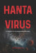 Hantavirus: Un respiro. Un virus. Un assassino silenzioso. by Alvin Omollo