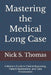 Mastering the Medical Long Case: A Modern Guide to Clinical Reasoning, Patient Assessment, and Case Presentation by Nick S. Thomas Fracp