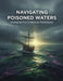 NAVIGATING POISONED WATERS Strategies For Challenging Workplaces by Lora Smith