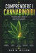 Comprendere I Cannabinoidi: Una guida chiara e pratica ai composti della cannabis, Effetti e uso quotidiano by Sam H. Wilson
