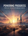 POWERING PROGRESS A Reformer's Journey In Developing Economies by Brandon Thomas
