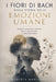 I Fiori di Bach nella Storia delle Emozioni Umane: Come le emozioni collettive hanno attraversato la storia dell'uomo by Roberta Martinoli