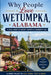 Why People Love Wetumpka, Alabama: A Local Guide to History, Growth & Community Life by Clarence Riley