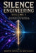 Silence Engineering. Volume I: The Constructive Discipline of Non-Emission in the Pre-Runtime by Martin Novak