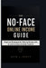The No-Face Online Income Guide: Beginner Strategies for Making Money with AI and Faceless Content Creation by Seth L. Pratt