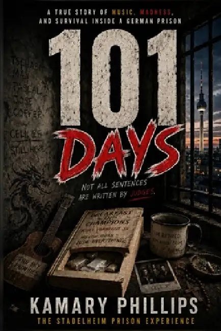 101 Days: The Stadelheim Prison Experience by Kamary Phillips