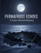BENEATH THE PERMAFROST A Yukon Reckoning by Justin Thomas McDonald