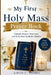 My First Holy Mass Prayer Book: Catholic Prayers, Responses, and Daily Mass Guide for Children by Louis C. Gomez