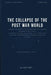 The Collapse of the Post War World: Global Instability and the End of the Modern International Order by Alina Vey