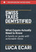 Swiss Taxes Demystified: What Expats Actually Need to Know. A Hands-on Guide with Actionable Items. by Luca Ecari