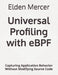 Universal Profiling with eBPF: Capturing Application Behavior Without Modifying Source Code by Elden Mercer