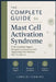 The Complete Guide to Mast Cell Activation Syndrome: Understanding Triggers, Recognizing Symptoms, and Supporting Daily Wellness With Confidence by Lorelei Fleming