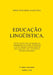 Educação lingüística. by Arthur Virmond de Lacerda Neto