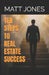 Ten Steps to Real Estate Success by Matt Jones
