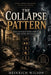 The Collapse Pattern: Why Civilizations Repeat The Same Mistakes by Heinrich Wilson