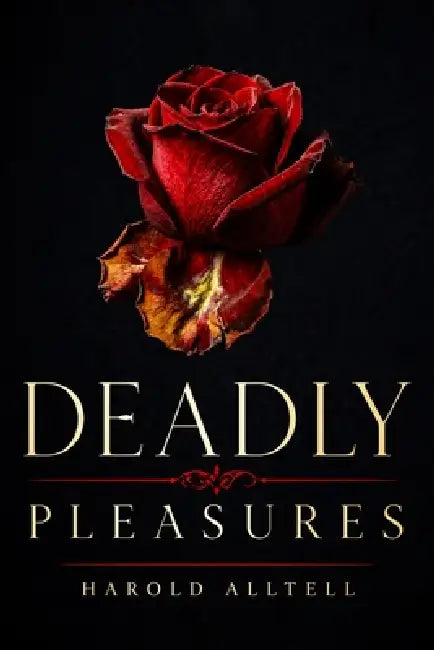 Deadly Pleasures by Harold Alltell