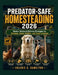 Predator-Safe Homesteading 2026: Modern Backyard Defense Strategies for Chickens, Goats, Rabbits, and Small Livestock by Valerie G. Hamilton