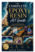 The Complete Epoxy Resin Art Guide: A Step-by-Step Handbook for Creating Professional Resin Artwork by Steve Vestal