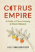 Citrus Empire: A Guide to Citrus Farming in Warm Climates by Alice Schwartz, Lilly Van Der Post