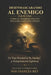 Desenmascarando al Enemigo: Cómo Satanás Engaña Incluso a los Fieles: Un Camino Personal de Fe, Sanidad y Transformación Espiritual by Book Publishing Virginia, Frances Rey