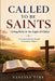 Called to Be Saints: Living Holy in the Light of Christ by Vanessa Terk